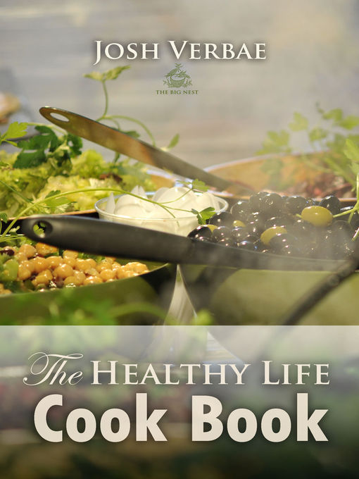 Title details for The Healthy Life Cook Book by Josh Verbae - Available